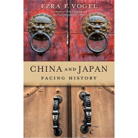 China and Japan: Facing History /BELKNAP PR/Ezra F. Vogel